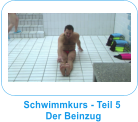 Schwimmkurs - Teil 5  Der Beinzug