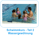 Schwimmkurs - Teil 2 Wassergewhnung